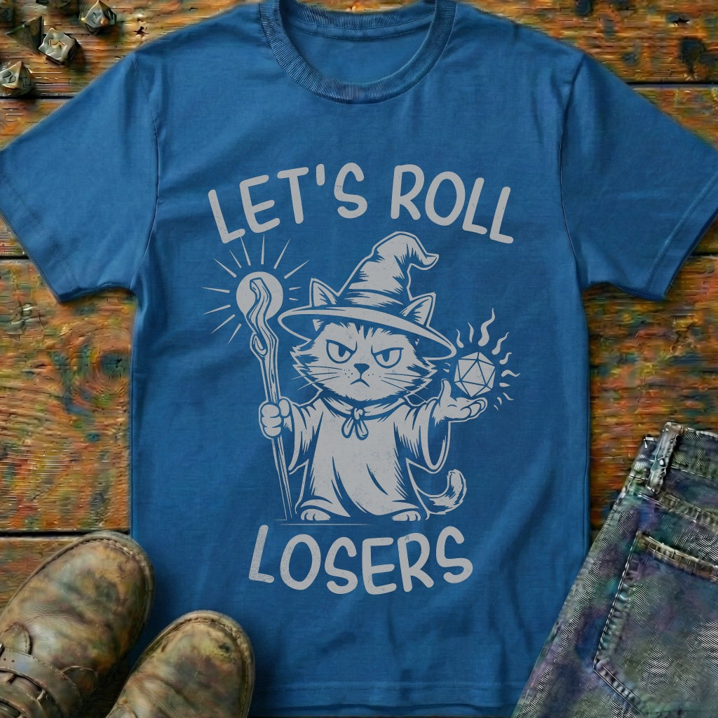 Lets Roll Losers Cat T-Shirt