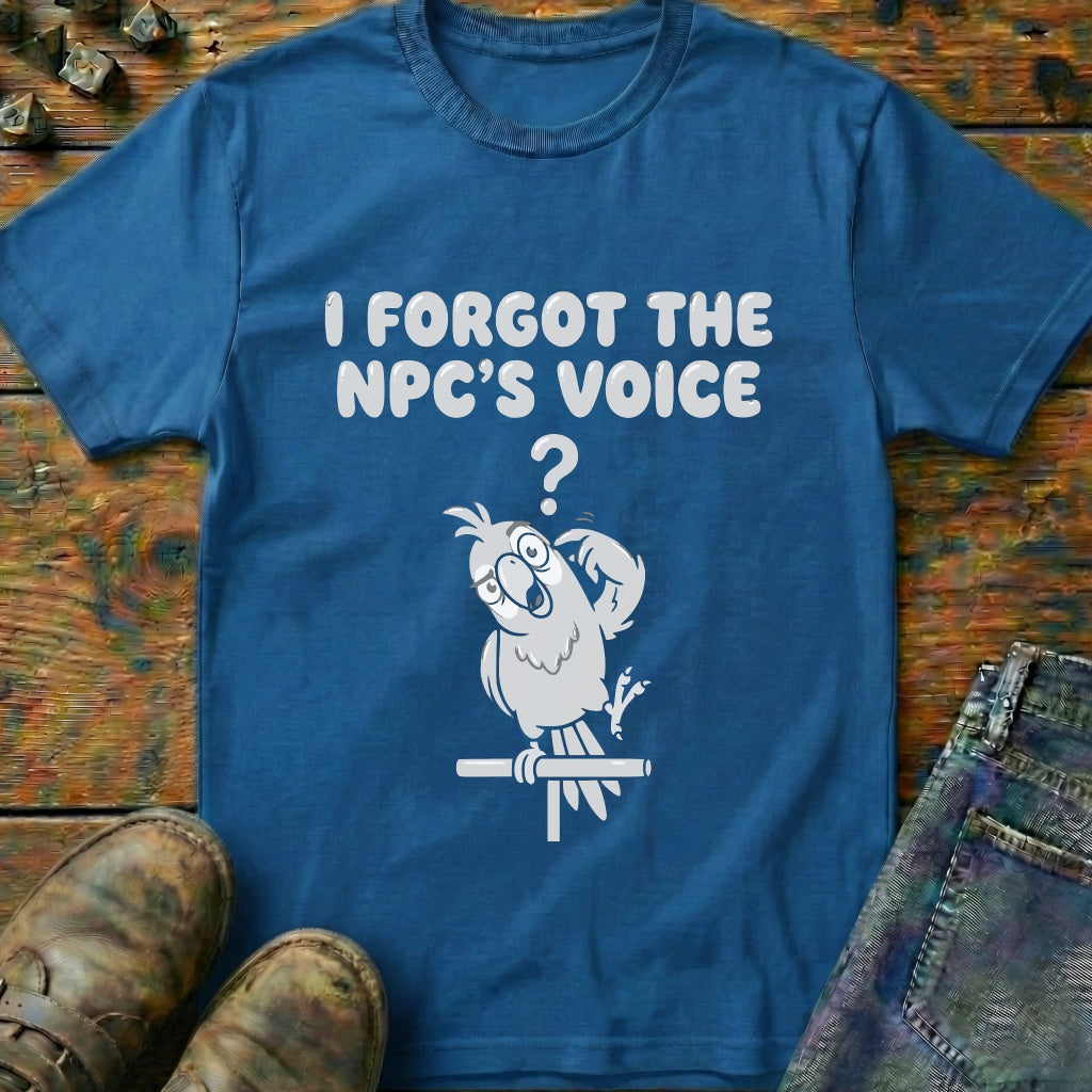 Forgot The NPCs Voice T-Shirt