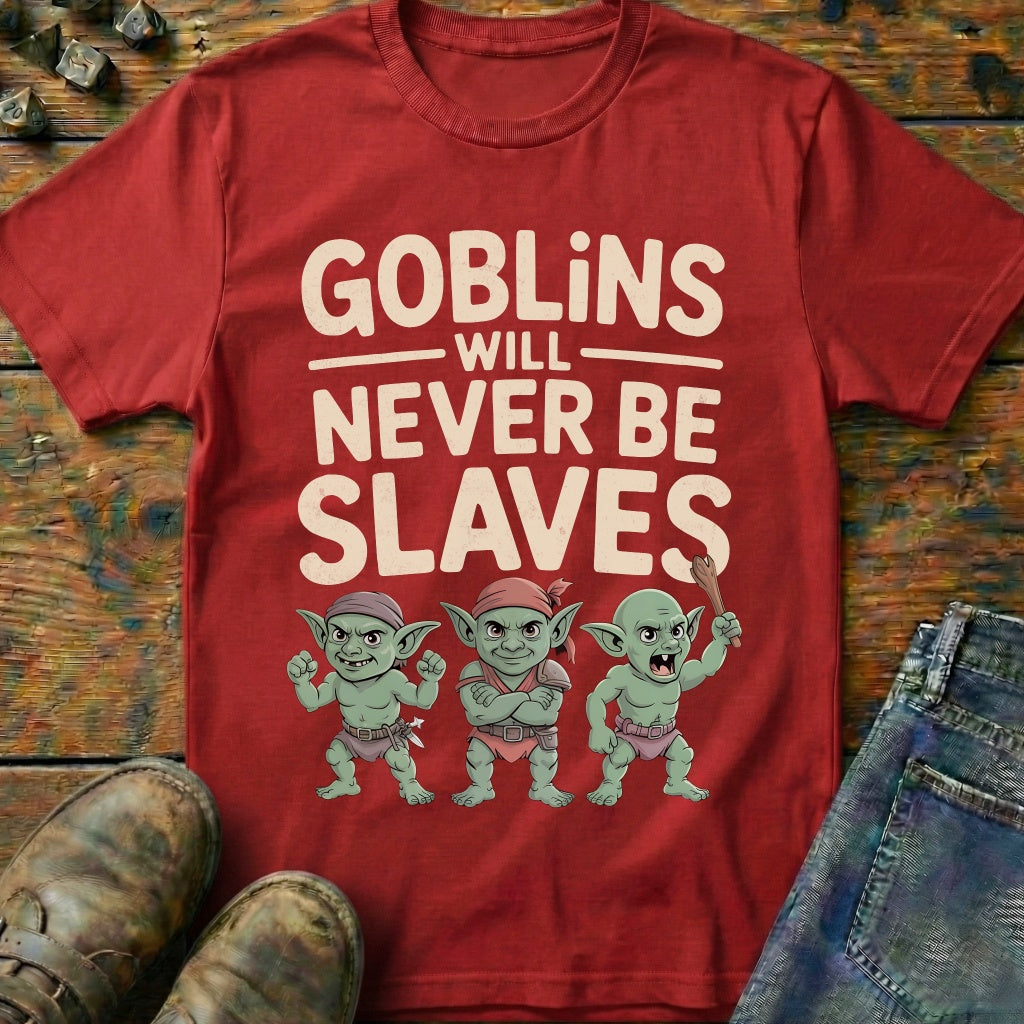 Goblins Will Never Be Slaves T-Shirt