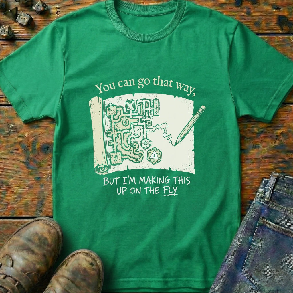 You Can Go That Way But T-Shirt