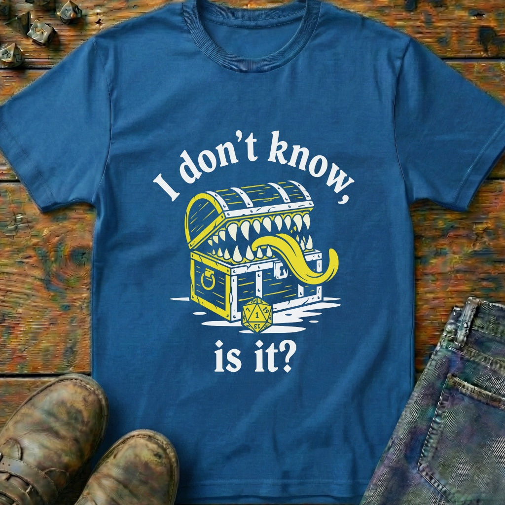 I Dont Know Mimic One T-Shirt