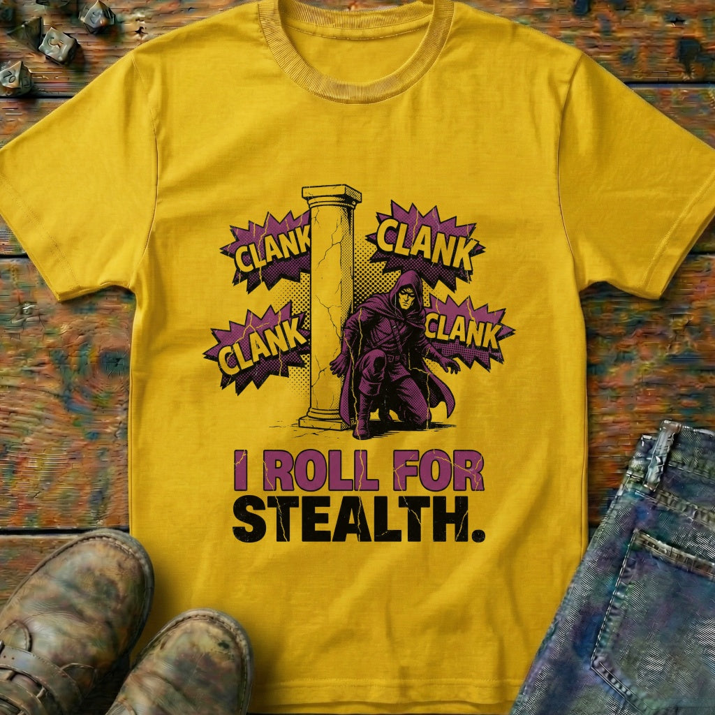 I Roll For Stealth T-Shirt