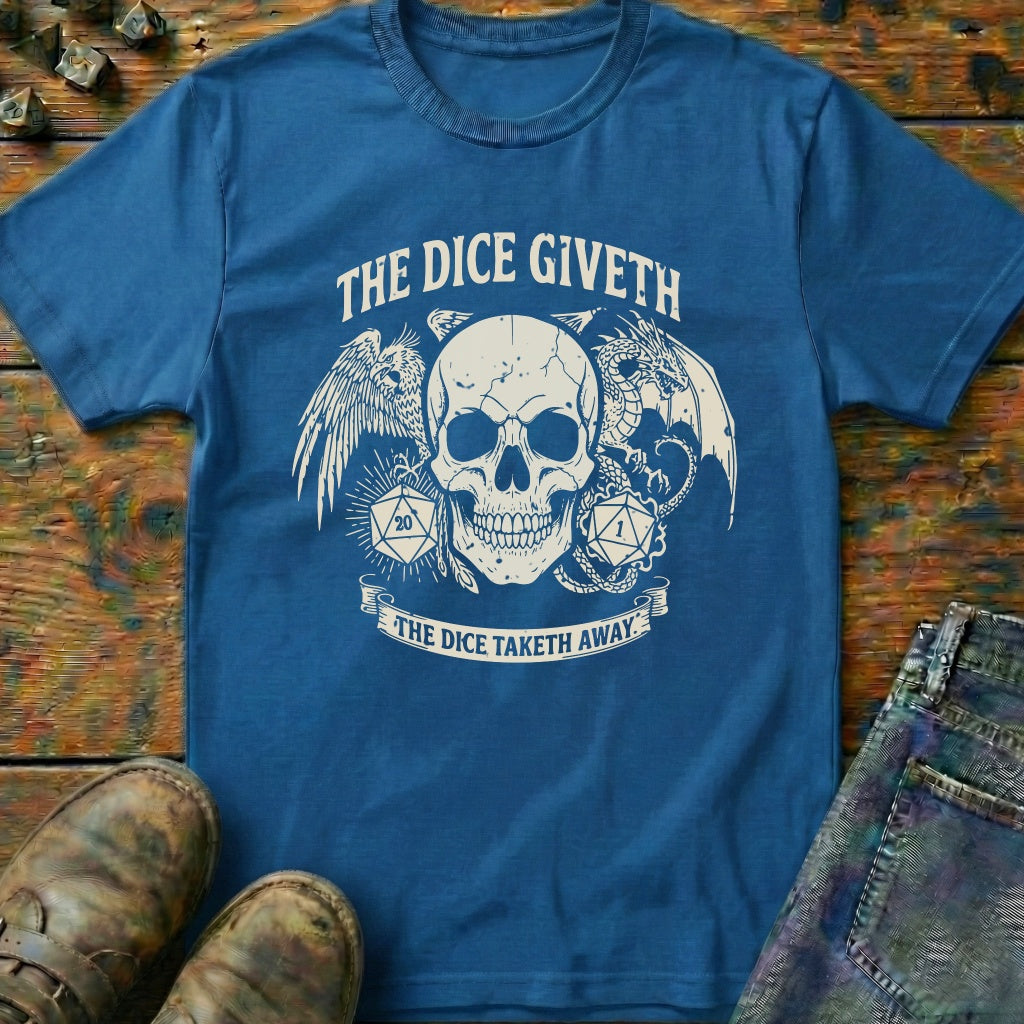The Dice Giveth T-Shirt