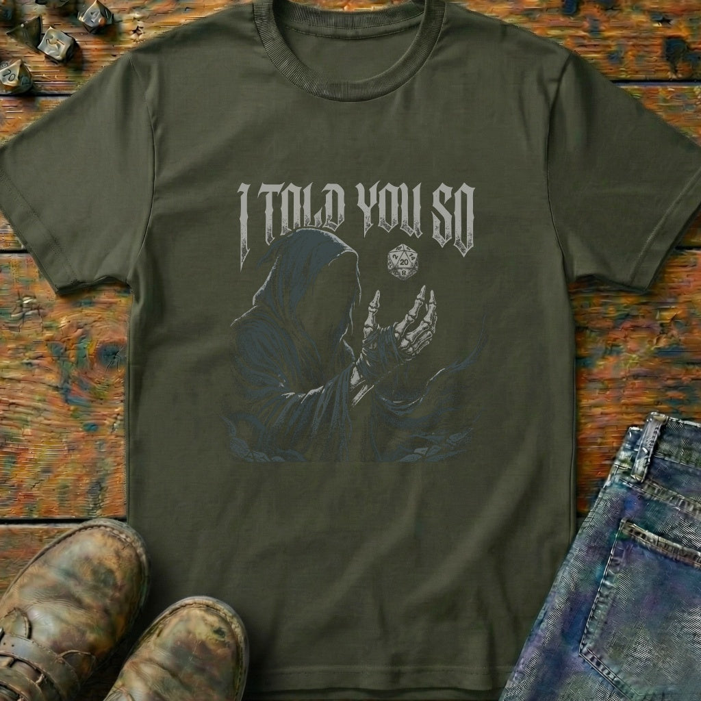 I Told You So T-Shirt