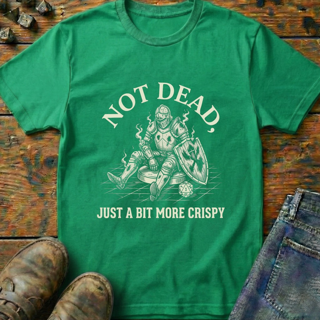 Not Dead Just Crispy T-Shirt