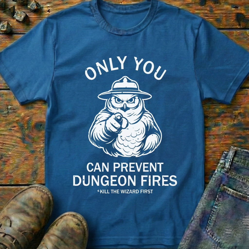 Only You Can Prevent Fires T-Shirt