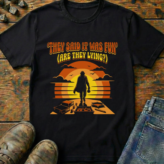 They Said It Was Fun T-Shirt