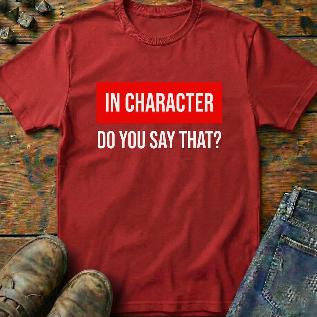 In Character T-Shirt