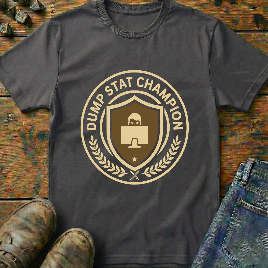 Dump Stat Champion T-Shirt