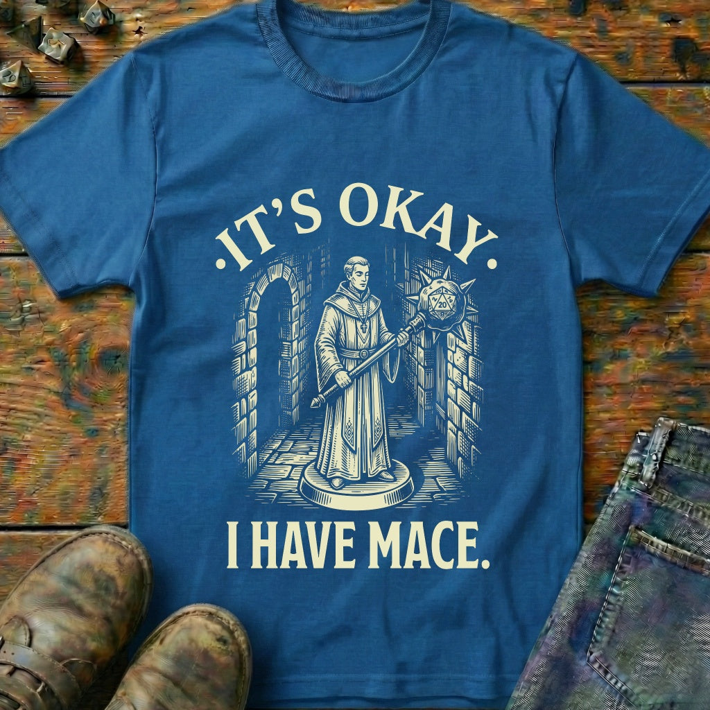 Its Okay Mace T-Shirt