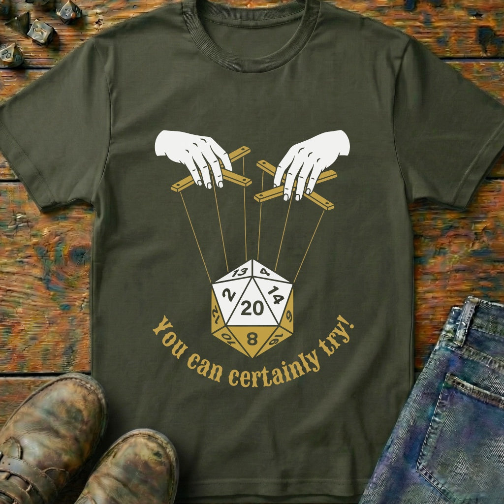 You Can Certainly Try Manipulation T-Shirt