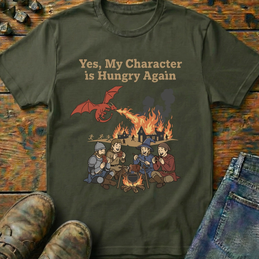 Yes My Character Is Hungry T-Shirt
