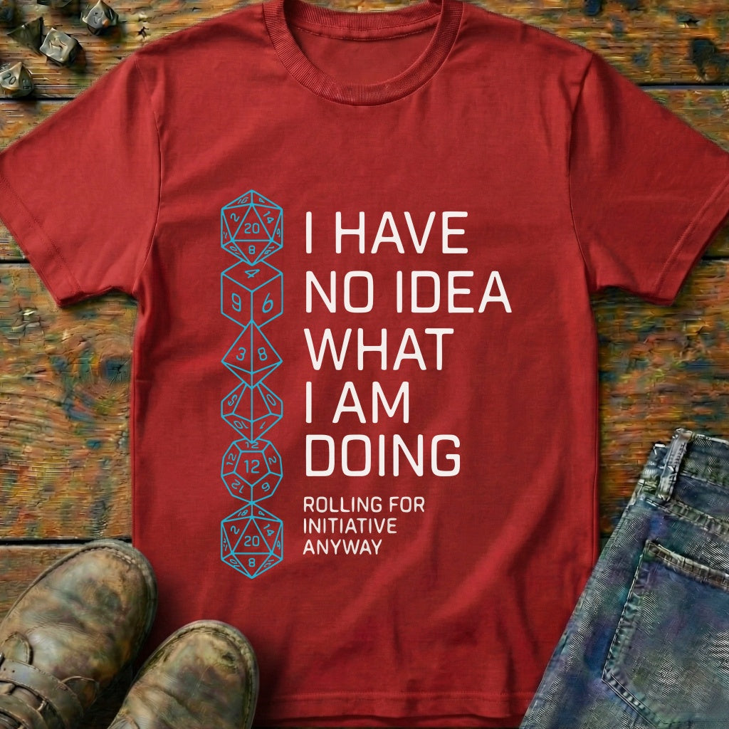 I Have No Idea T-Shirt