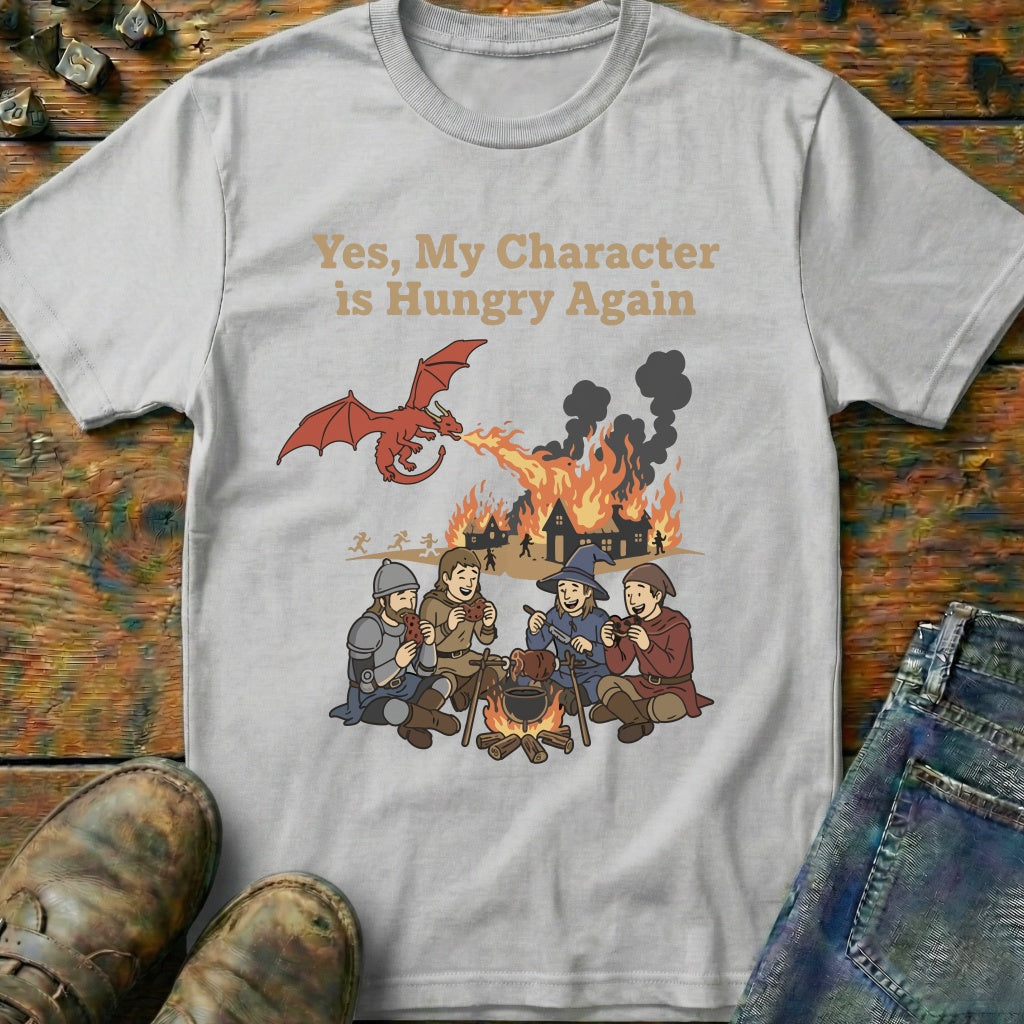Yes My Character Is Hungry T-Shirt