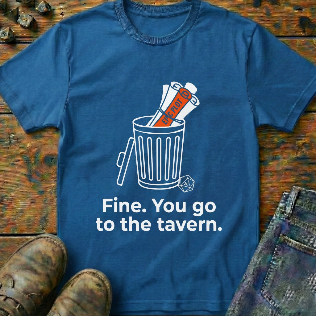 Fine You Go T-Shirt
