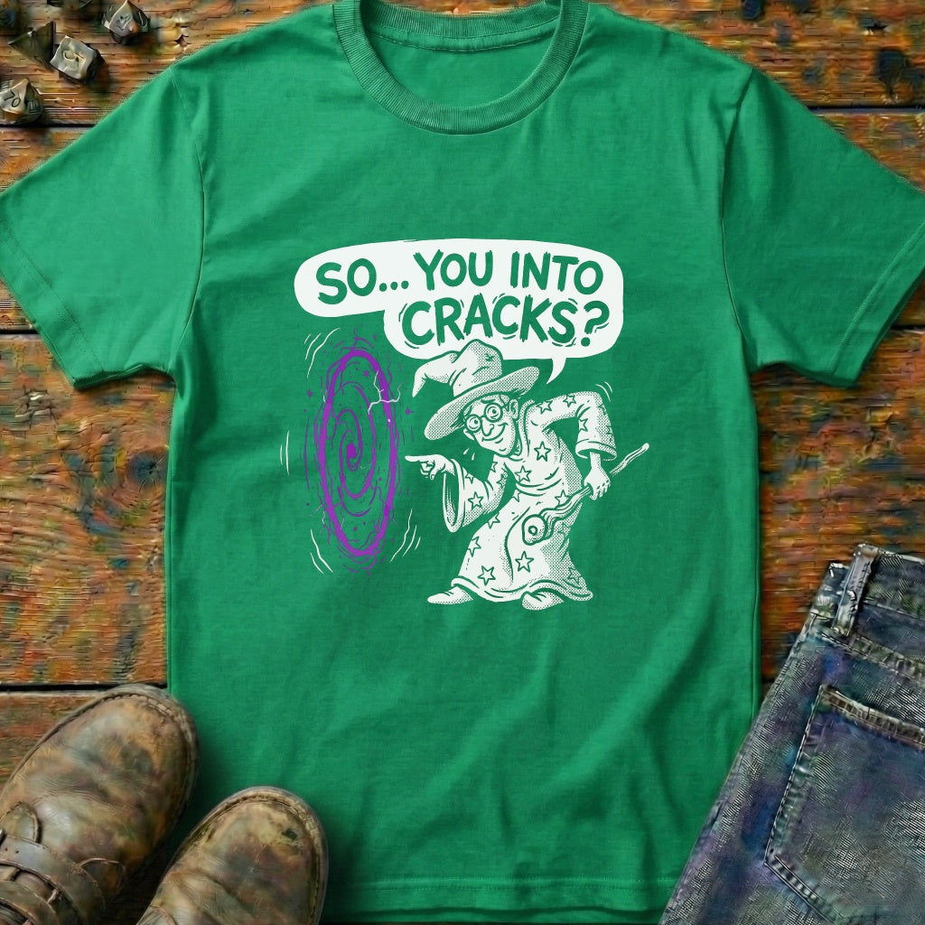So You Into Cracks T-Shirt