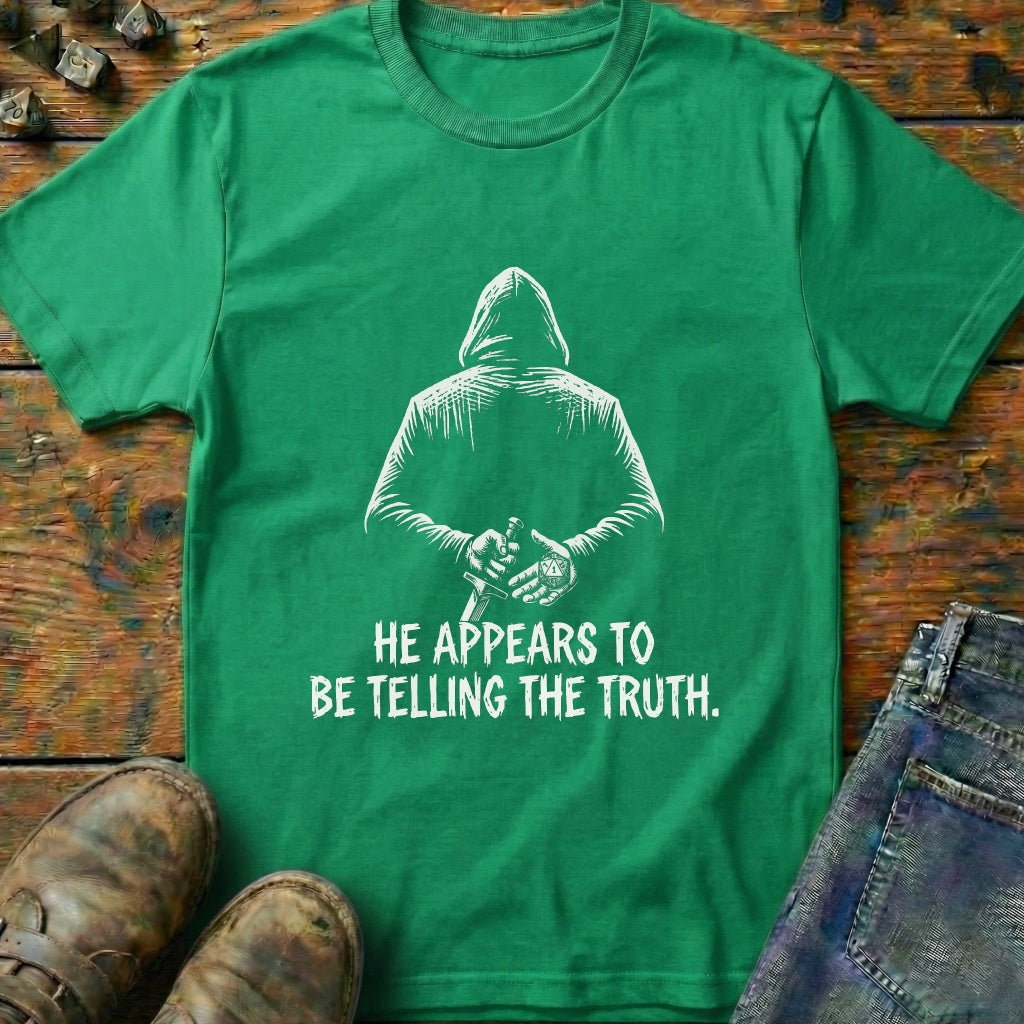 He Appears To Be T-Shirt