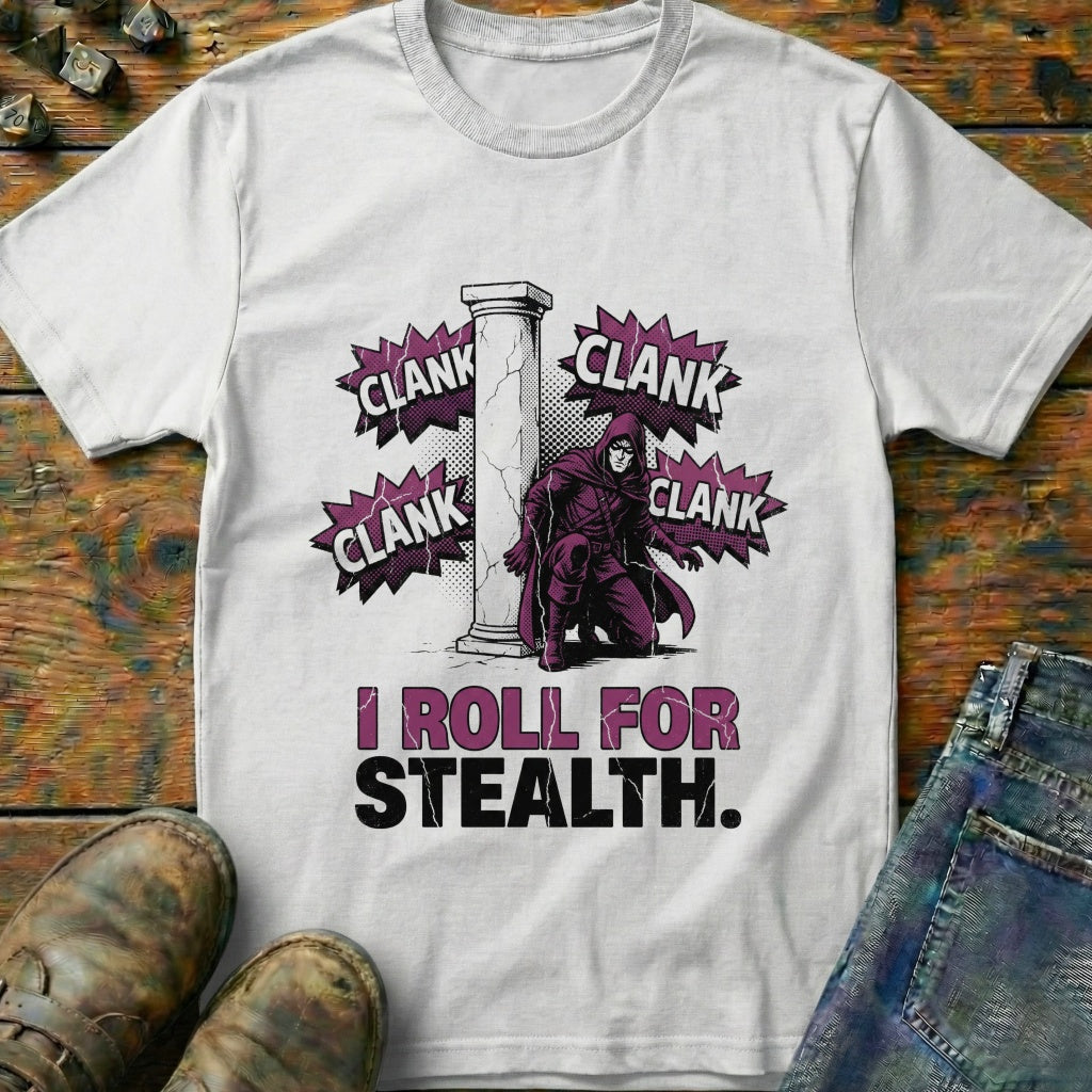 I Roll For Stealth T-Shirt