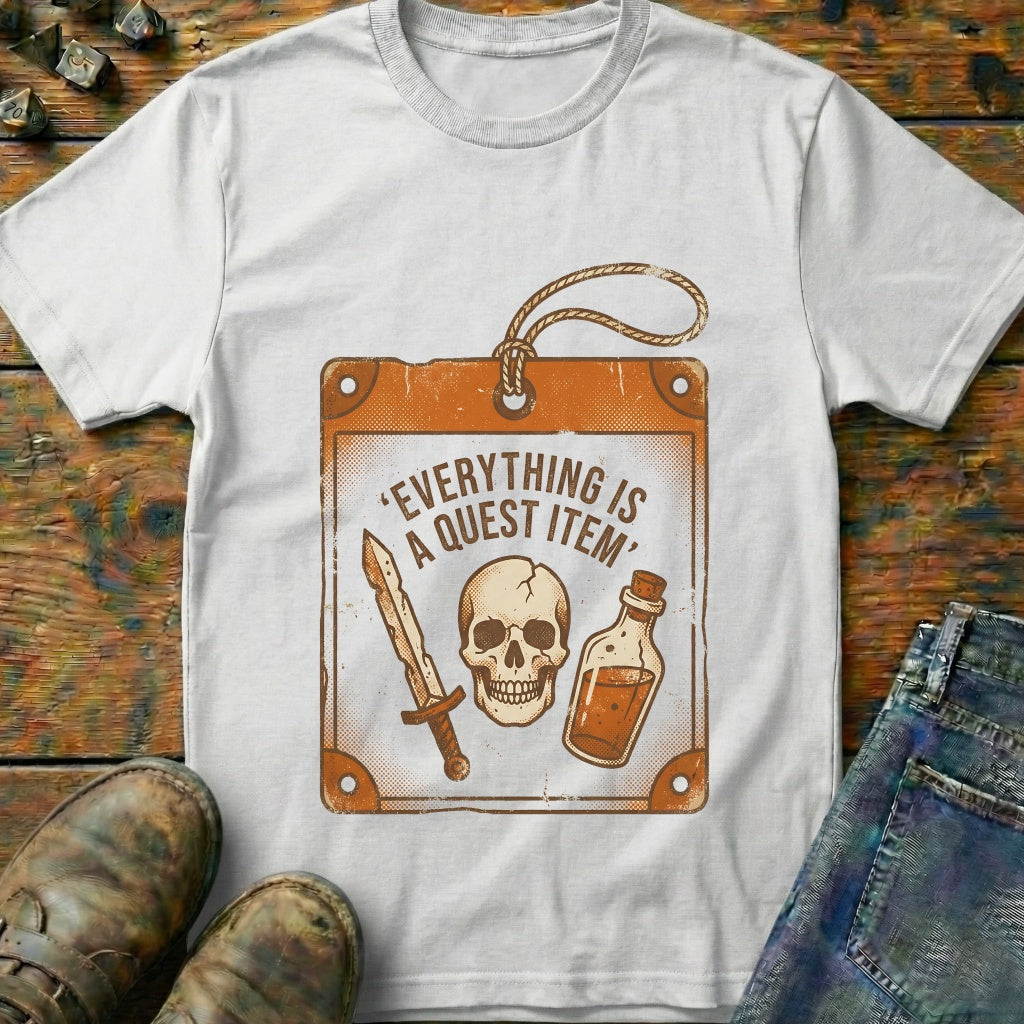 Everything Is A Quest Item T-Shirt