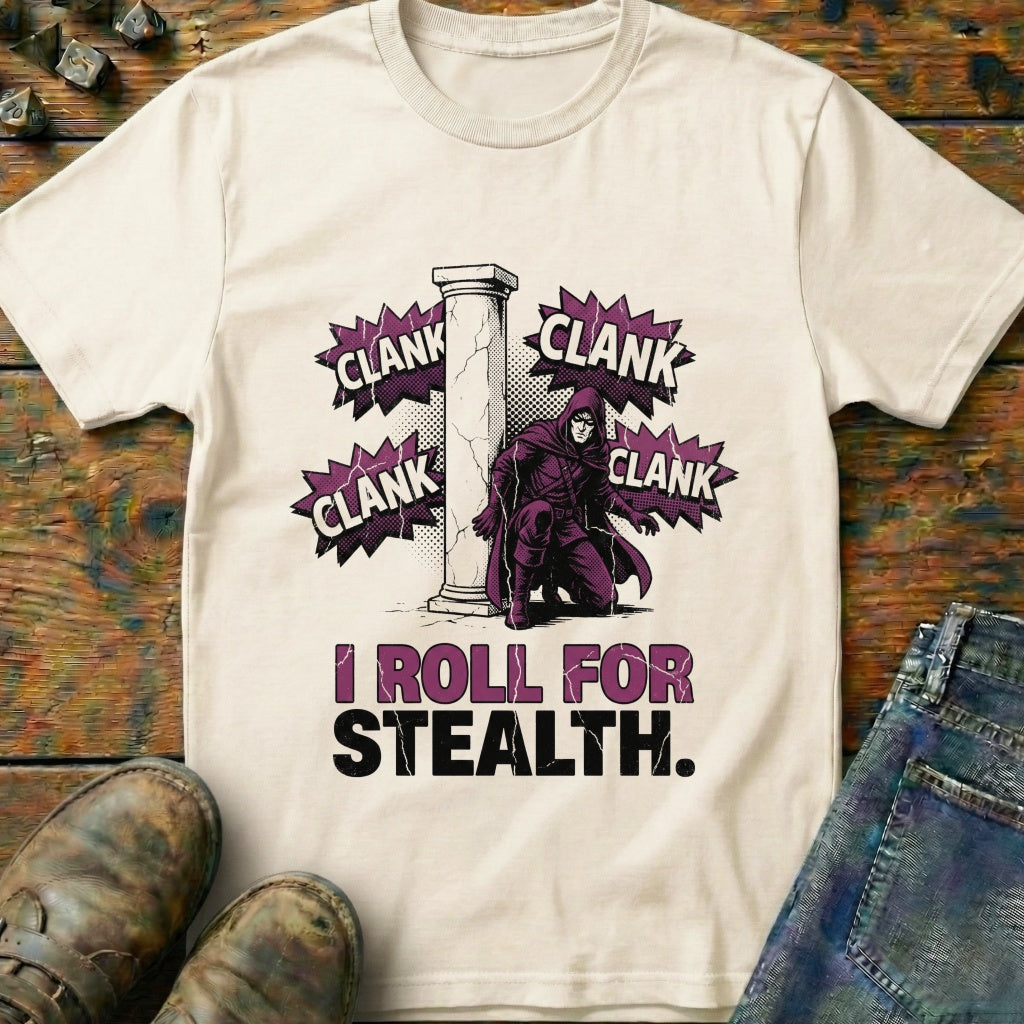 I Roll For Stealth T-Shirt