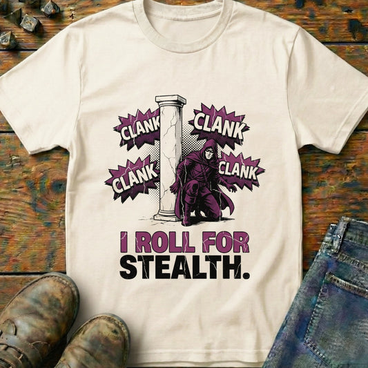 I Roll For Stealth T-Shirt
