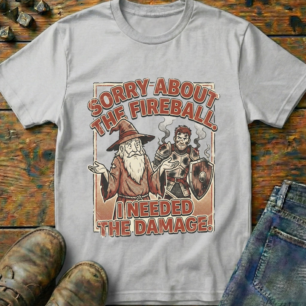 Sorry About The Fireball T-Shirt